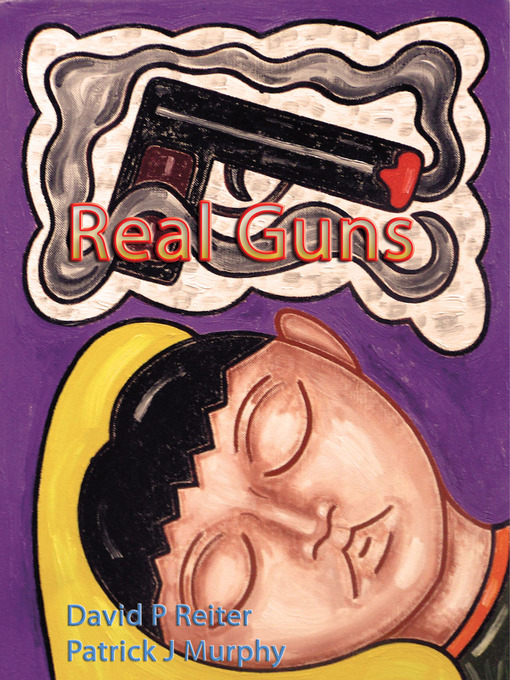 Title details for Real Guns by David P. Reiter - Available